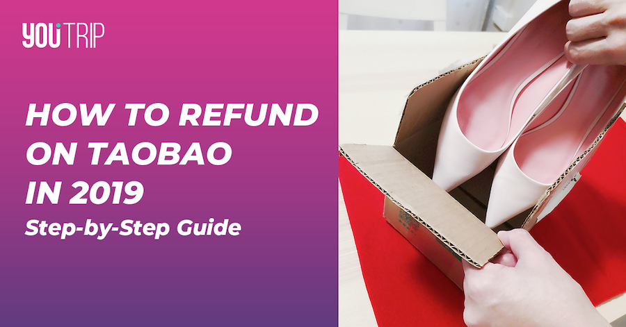 How to Refund on Taobao: 2019 Step-by-Step Refunds Guide