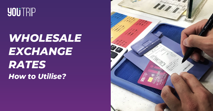 YouTrip Wholesale Exchange Rates