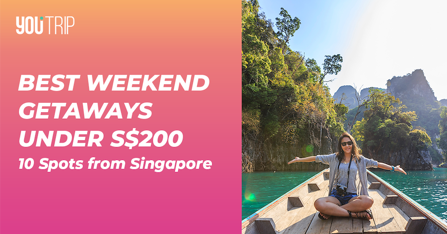 10 Best Short Weekend Getaways from Singapore Under $200