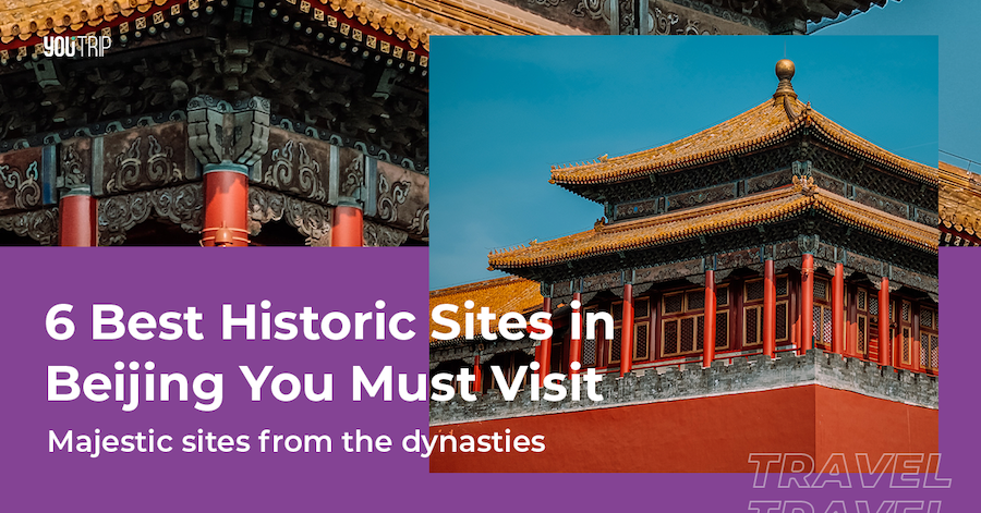 Beijing Travel Guide: 6 Best Historic Sites You Must Visit