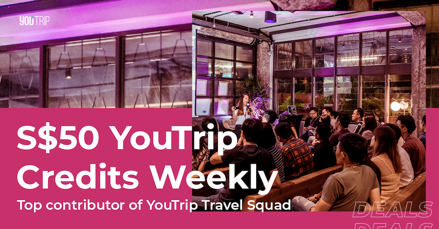 YouTrip Travel Squad | S$50 YouTrip Credits For Top Contributor