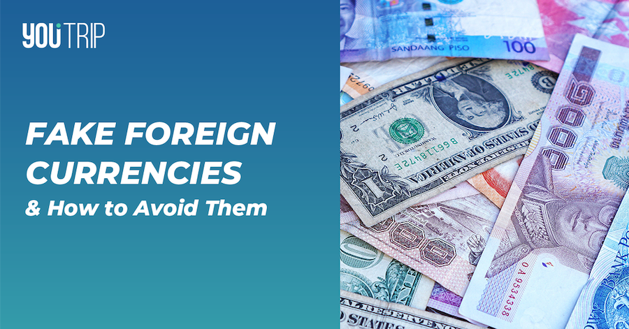 Fake Foreign Currencies & How To Avoid Them