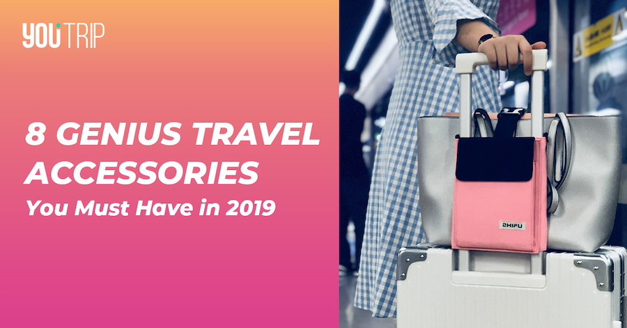 8 Genius Travel Accessories Every Traveller Must Have (2019)