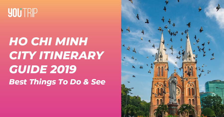 Best Things To Do In Ho Chi Minh City (Itinerary Guide)