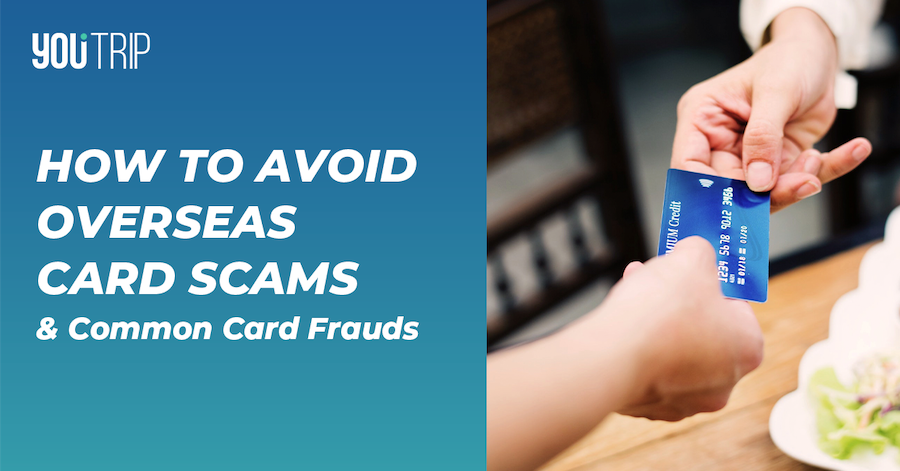 How to Avoid Overseas Card Scams and Card Frauds