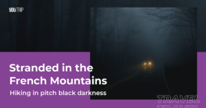 Stranded in the French Mountains: Hiking in Complete Darkness