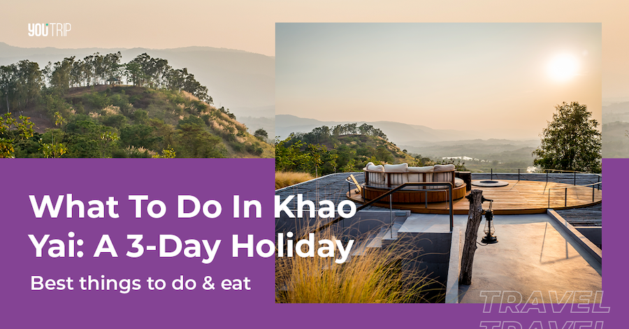 What To Do In Khao Yai: A 3-Day Holiday Itinerary
