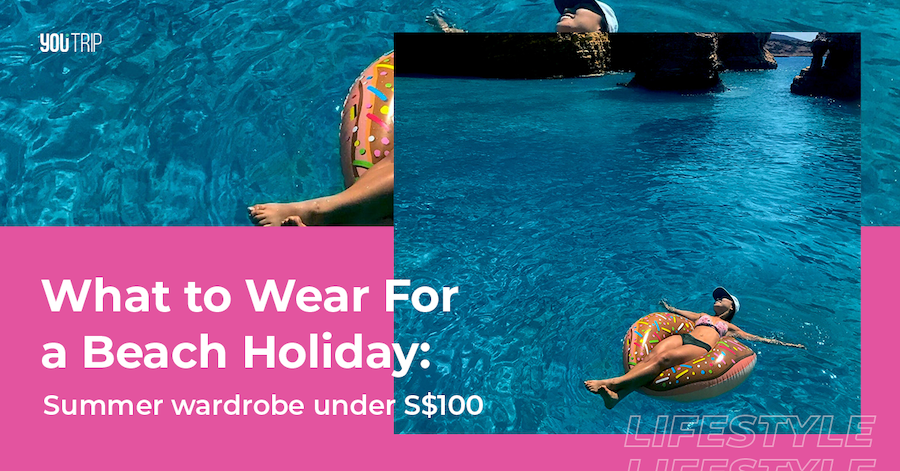 What to Wear For a Beach Holiday: Summer Wardrobe Under $100