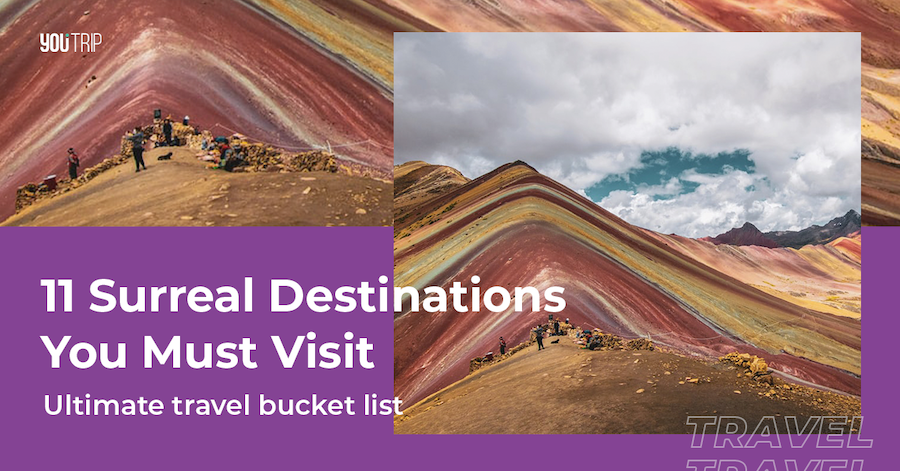 Travel Bucket List: 11 Surreal Destinations You Must Visit
