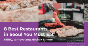 Seoul Food Guide: 8 Best Must-Eat Restaurants in Seoul