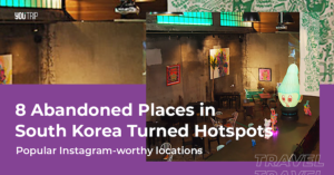 8 Abandoned Places in South Korea Turned Instagram Hotspots