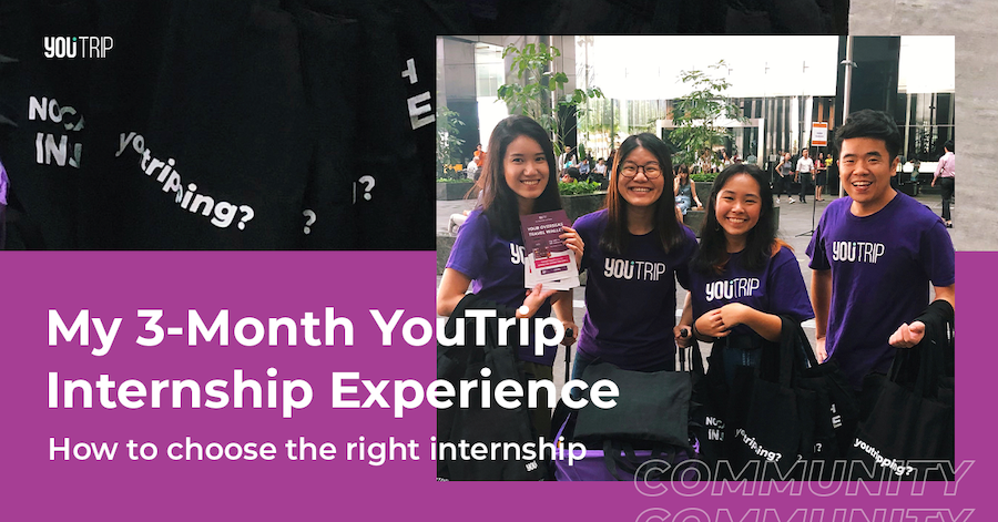 How to Choose an Internship: My YouTrip Internship Experience