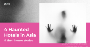 4 Haunted Hotels in Asia & Their Horror Stories
