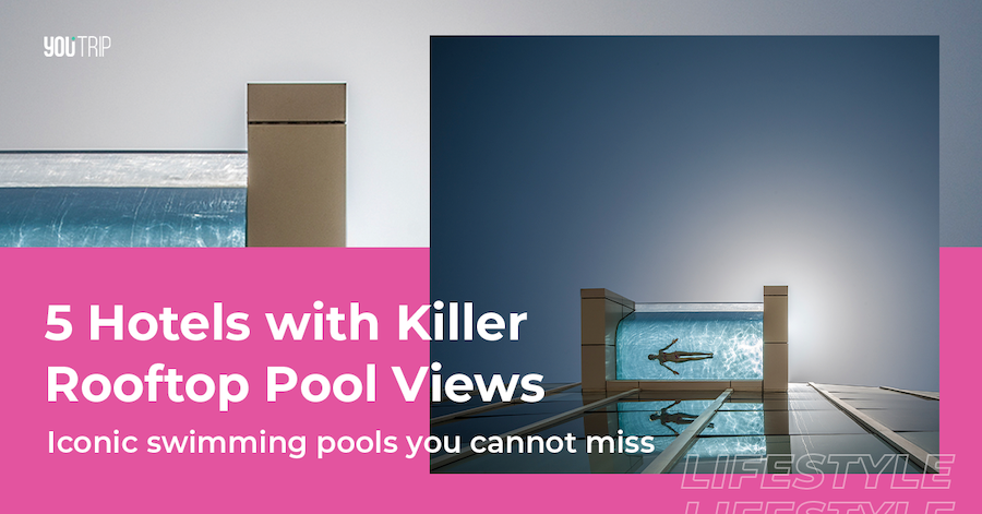 5 Hotels in Asia With Stunning Rooftop Pool Views