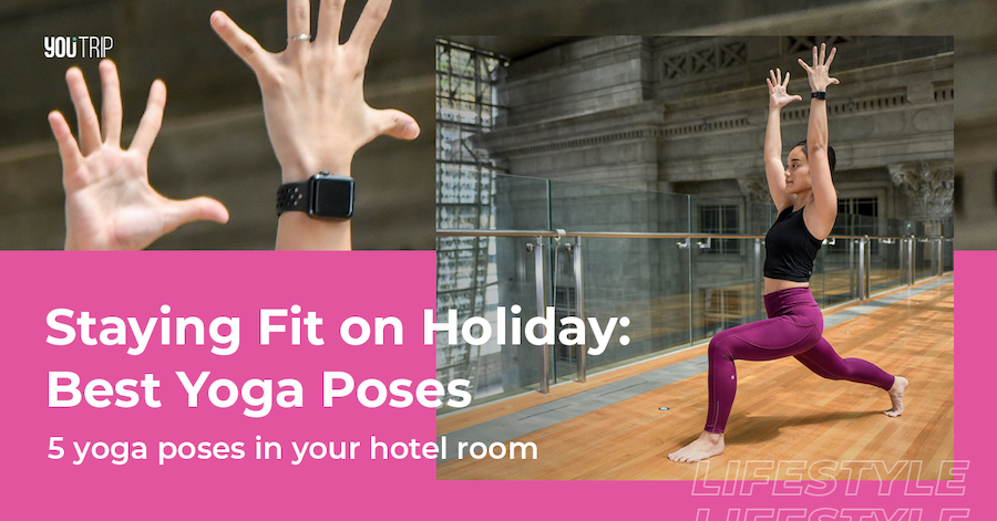 5 Best Yoga Poses to Do in Your Hotel Room
