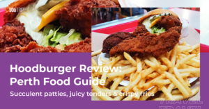 Hoodburger Review: Perth Food Guide