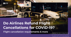 Do Airlines Refund Flight Cancellations for Coronavirus COVID-19?