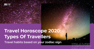 Travel Horoscope 2020: What Type Of Traveller Are You?