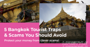 5 Tourist Traps & Scams You Should Avoid in Bangkok