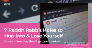7 Reddit Rabbit Holes to Hop Into & Lose Yourself