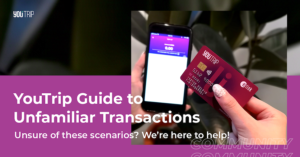 YouTrip Guide to Unfamiliar Transaction Scenarios