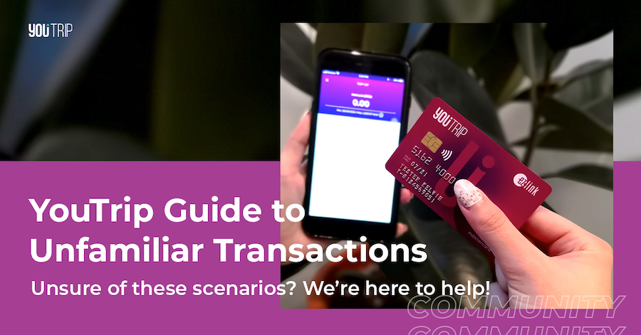 YouTrip Guide to Unfamiliar Transaction Scenarios