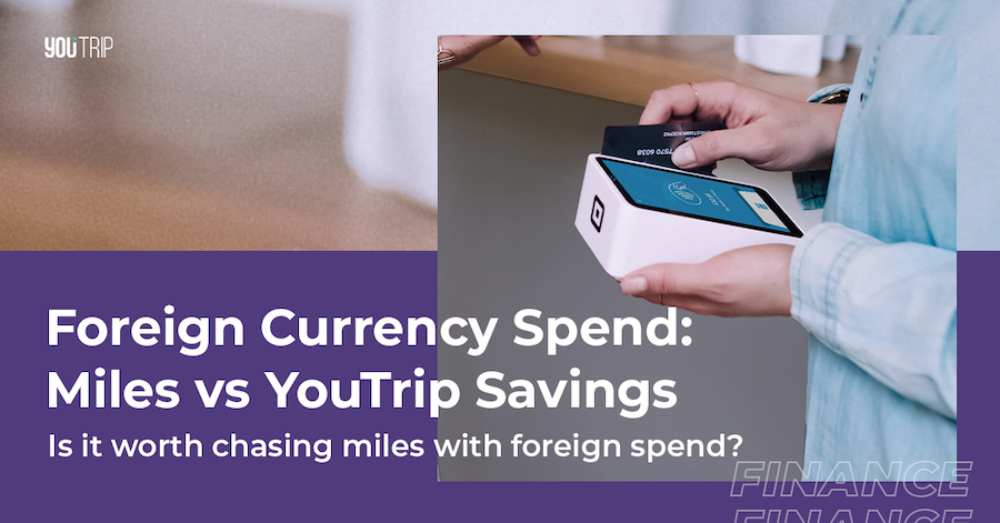 Foreign Currency Transactions: Earning Miles vs YouTrip Savings