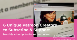6 Unique Patreon Creators to Subscribe & Support