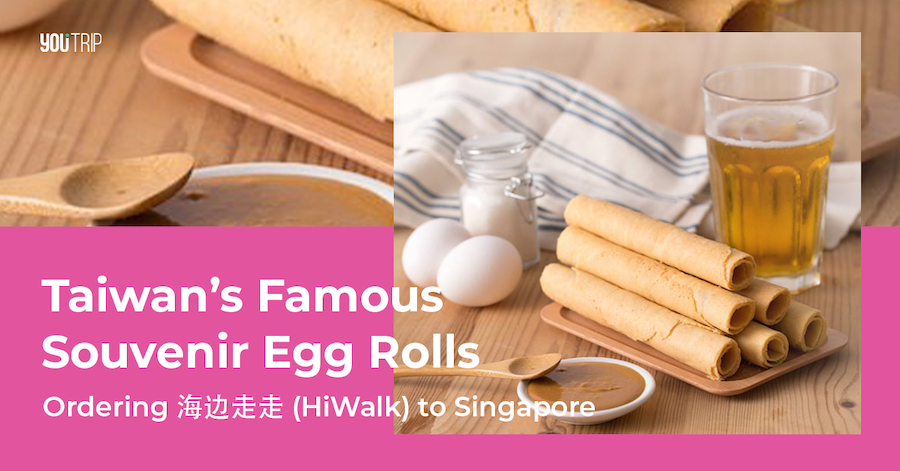 海边走走 (HiWalk): Ordering Iconic Taiwan Egg Rolls to Singapore