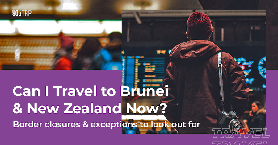 Can Singaporeans Travel To Brunei & New Zealand?