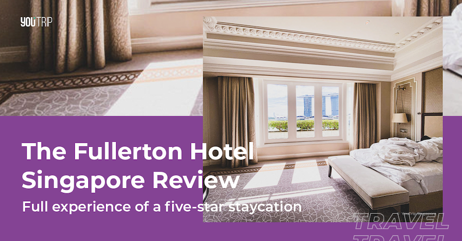 The Fullerton Hotel Staycation Review: Room, Jade, High Tea, & More