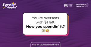 You Have S$1, You're Overseas. What Do You Spend On?