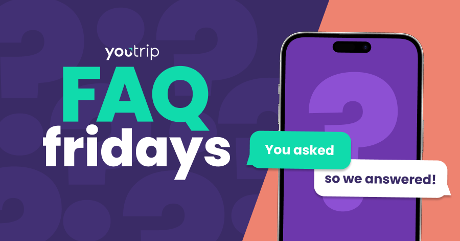 YouTrip FAQ Fridays Compilation Guide