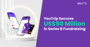 YouTrip Closes Record-Breaking US$50 Million In Series B Fundraise 🚀