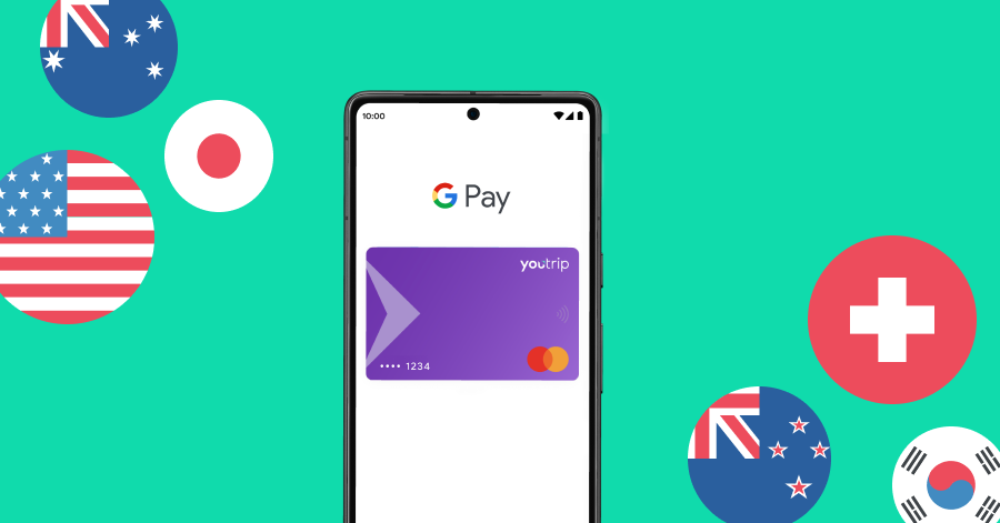 Which Countries Can You Use YouTrip With Google Pay?