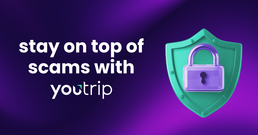 Stay On Top Of Scams With YouTrip