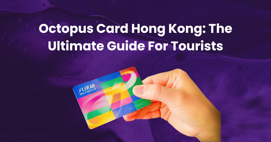 Octopus Card Hong Kong: The Ultimate Guide For Tourists (2025)